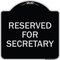 Signmission Reserved for Secretary Heavy-Gauge Aluminum Architectural Sign, 18" x 18", BS-1818-23173 A-DES-BS-1818-23173 - alternate 1